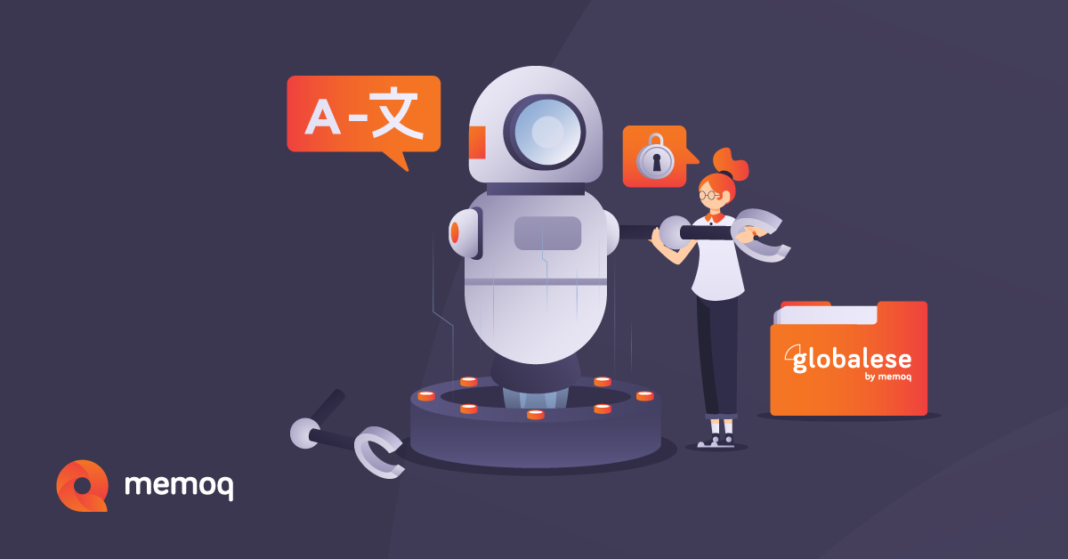 How to Build a Custom MT Engine with globalese by memoQ